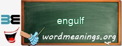 WordMeaning blackboard for engulf